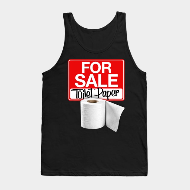 TOILET PAPER FOR SALE Tank Top by ROBZILLA